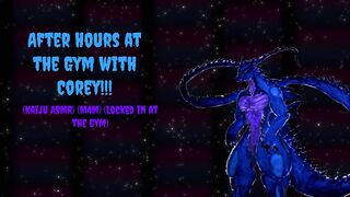 After Hours at the Gym with Corey!!!! (Kaiju ASMR) (M4M) (Locked inwards a gym for the Night)