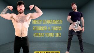Fat housemate shrinks & takes overs your life