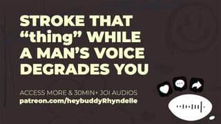 [M4M] Hasty Jerk Off Instructions: Stroke the thing [Degration]