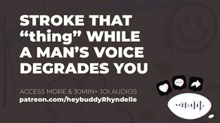 [M4M] Hasty Jerk Off Instructions: Stroke the thing [Degration]