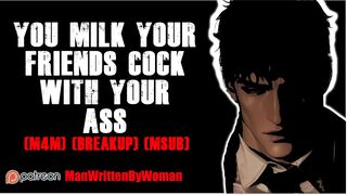 MILK YOUR BOYFRIENDS MAN ROD WITH YOUR BOOTY [M4M] [BREAKUP] [MSUB]